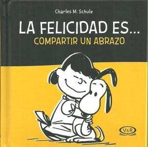FELICIDAD ES COMPARTIR UN ABRAZO /SNOOPY
