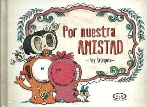 POR NUESTRA AMISTAD
