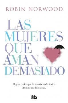 MUJERES QUE AMAN DEMASIADO, LAS
