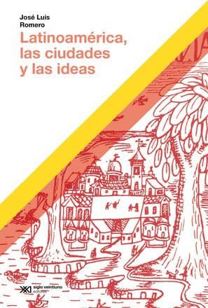 LATINOAMERICA, LAS CIUDADES Y LAS IDEAS