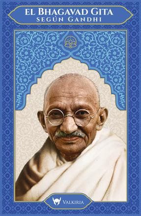 BHAGAVAD GITA SEGUN GANDHI, EL