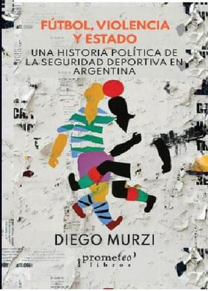 FUTBOL, VIOLENCIA Y ESTADO