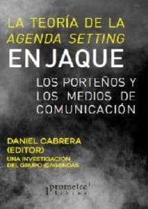 TEORIA DE LA AGENDA SETTING EN JAQUE, LA