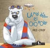 UN MAL DIA ... EL OSO POLAR