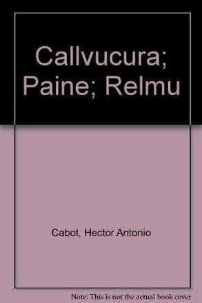 CALLVUCURA, PAINE, RELMU