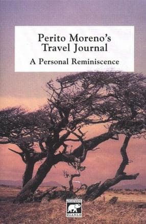 PERITO MORENO'S TRAVEL JOURNAL