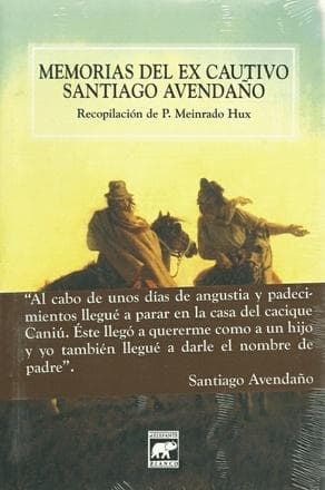 MEMORIAS DEL EX CAUTIVO SANTIAGO AVENDAÑ