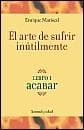 ARTE DE SUFRIR INUTILMENTE 1,EL