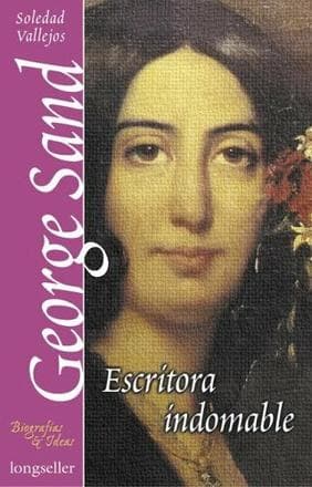 GEORGE SAND, ESCRITORA INDOMABLE