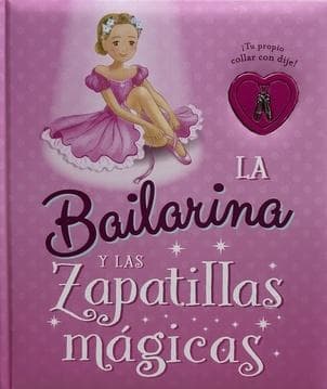 BAILARINA Y LAS ZAPATILLAS MAGICAS, LA