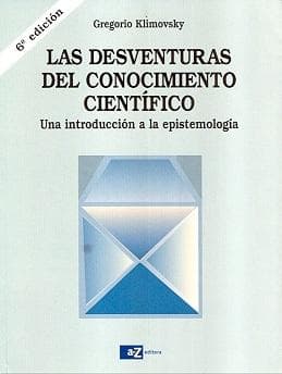 DESVENTURAS DEL CONOCIMIENTO CIENTIFICO