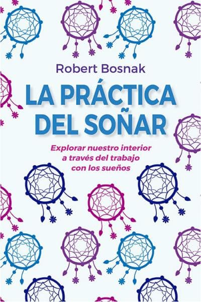 LA PRACTICA DEL SOÑAR (N.E.)