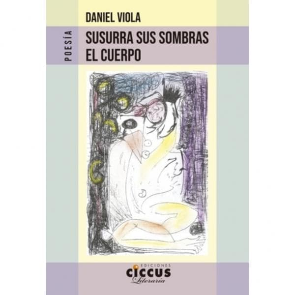 SUSURRA SUS SOMBRAS EL CUERPO