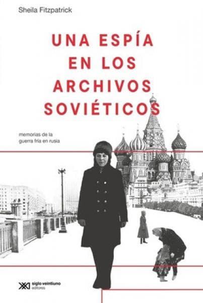UNA ESPIA EN LOS ARCHIVOS SOVIETICOS
