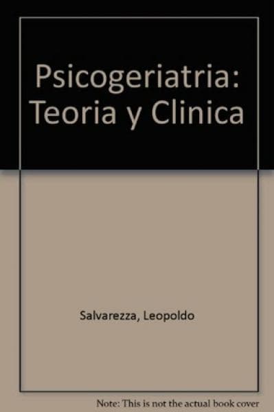 PSICOGERIATRIA:TEORIA Y CLINICA