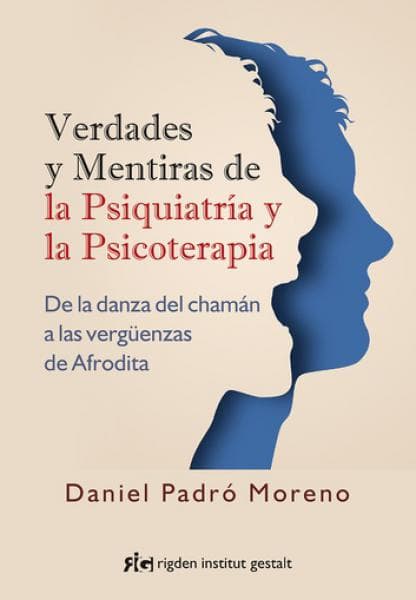 VERDADES Y MENTIRAS DE LA PSIQUIATRIA Y