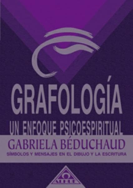 GRAFOLOGIA - UN ENFOQUE PSICOESPIRITUAL