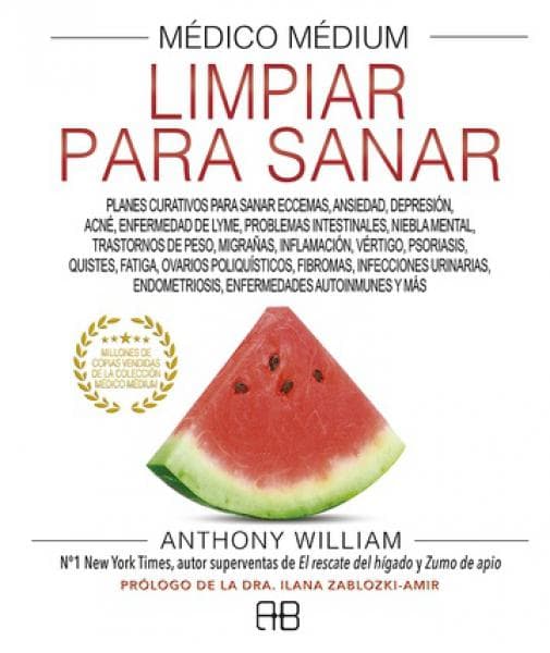 MEDICO MEDIUM. LIMPIAR PARA SANAR