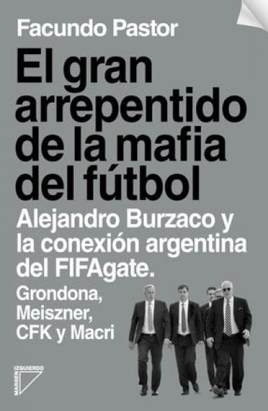 GRAN ARREPENTIDO DE LA MAFIA DEL FUTBOL