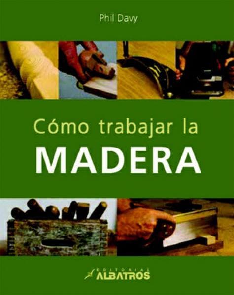 COMO TRABAJAR LA MADERA