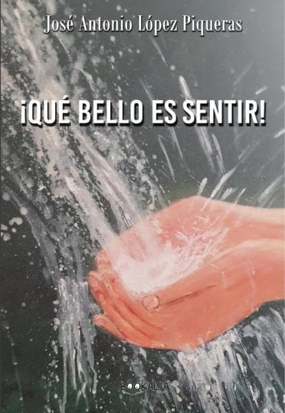 ¡QUE BELLO ES SENTIR!