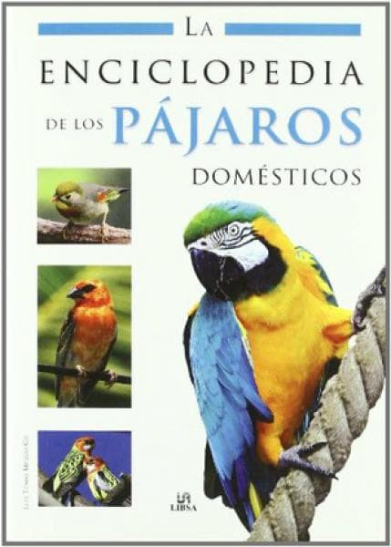 ENCICLOPEDIA DE LOS PAJAROS DOMESTICOS