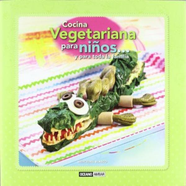 COCINA VEGETARIANA PARA NIÑOS Y PARA TOD