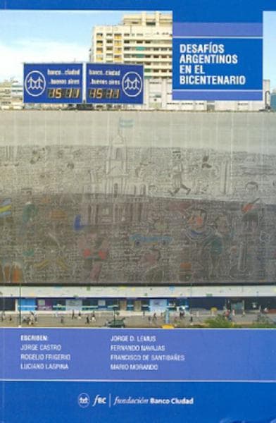DESAFIOS ARGENTINOS EN EL BICENTENARIO