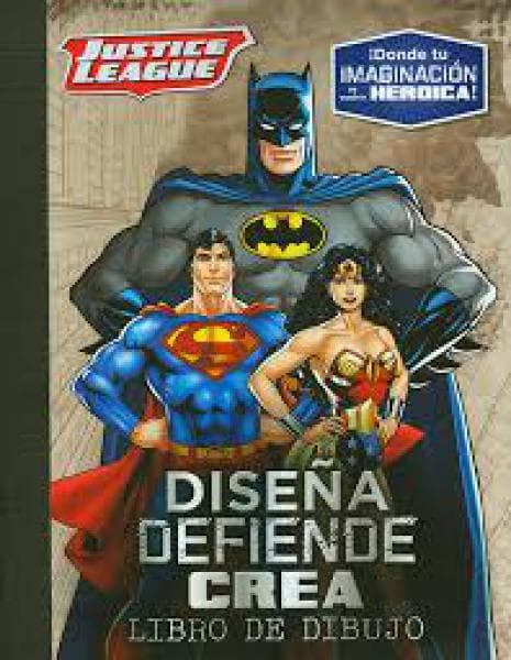 JUSTICE LEAGUE - DISEÑA DEFIENDE CREA
