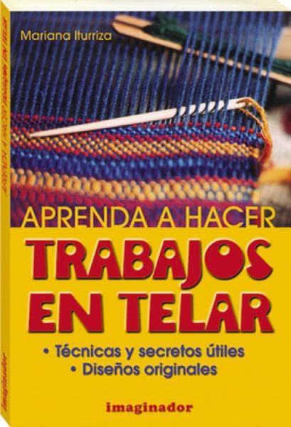 APRENDA A HACER TRABAJOS EN TELAR