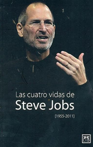 LAS CUATRO VIDAS DE STEVE JOBS