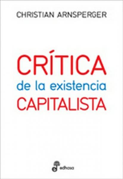 CRITICA DE LA EXISTENCIA CAPITALISTA