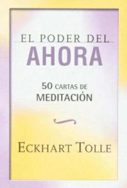 PODER DEL AHORA 50 CARTAS DE MEDITACION