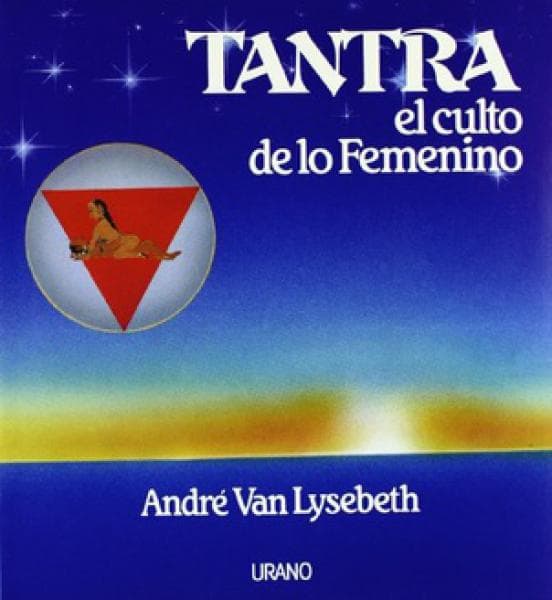 TANTRA EL CULTO DE LO FEMENINO