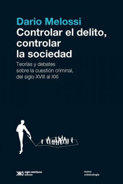 CONTROLAR EL DELITO CONTROLAR LA SOCIEDA