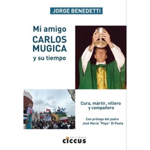 MI AMIGO CARLOS MUGICA Y SU TIEMPO