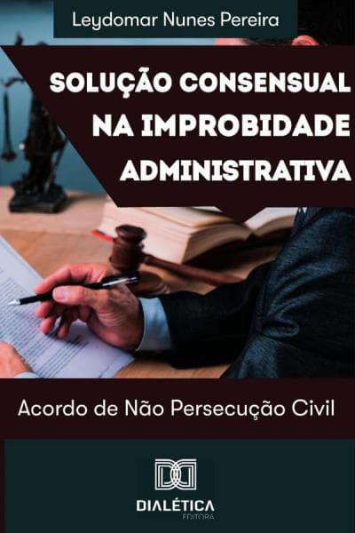 SOLUCAO CONSENSUAL NA IMPROBIDADE ADMINI