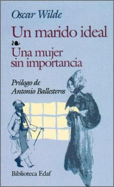 UN MARIDO IDEAL-UNA MUJER SIN IMPORTANCI