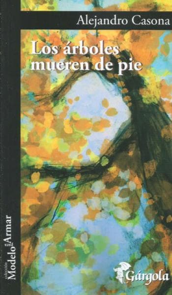 LOS ARBOLES MUEREN DE PIE- (G)
