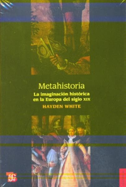 METAHISTORIA:LA IMAGINACION HISTORIA EN