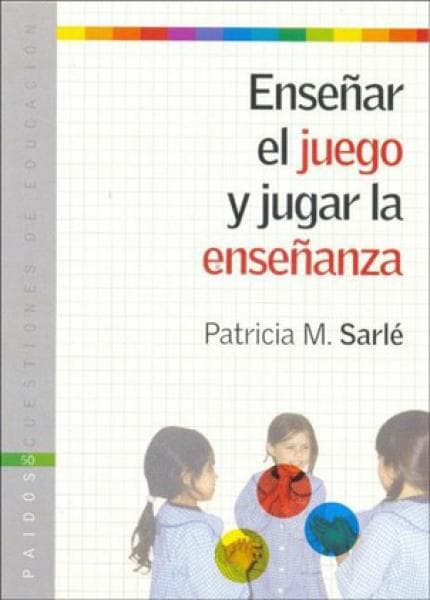 ENSEÑAR EL JUEGO Y JUGAR LA ENSEÑANZA