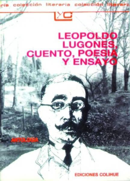 LEOPOLDO LUGONES:CUENTO,POESIA Y ENSAYO