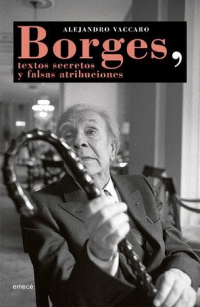 BORGES TEXTOS SECRETOS Y FALSAS...