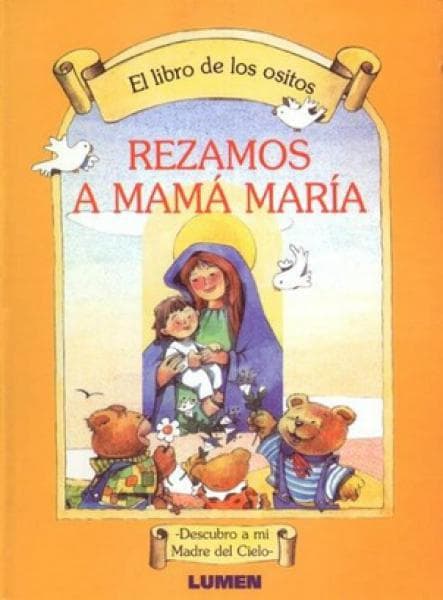 LIBRO DE LOS OSITOS, REZAMOS A MAMA MARI