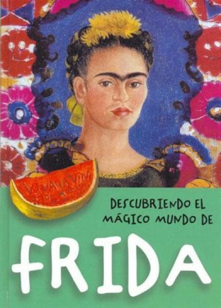 DESCUBRIENDO EL MAGICO MUNDO DE FRIDA