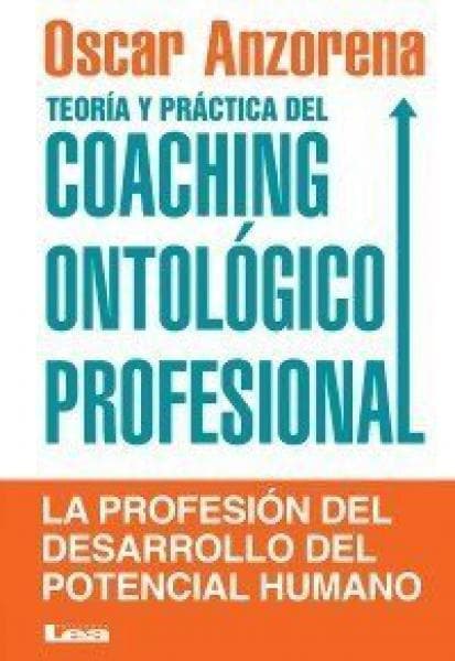 TEORIA Y PRACTICA DEL COACHING ONTOLOGIC