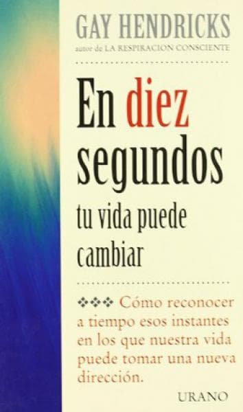 EN DIEZ SEGUNDOS TU VIDA PUEDE CAMBIAR