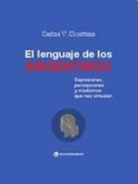 EL LENGUAJE DE LOS ARGENTINOS