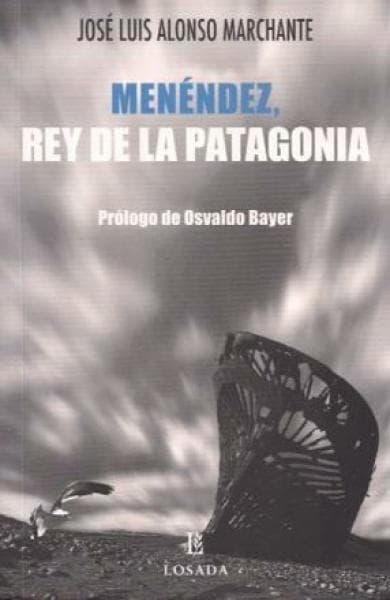 MENENDEZ, REY DE LA PATAGONIA
