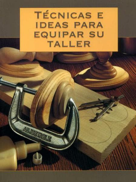 TECNICAS E IDEAS PARA EQUIPAR TU TALLER